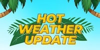 Hot Weather Update